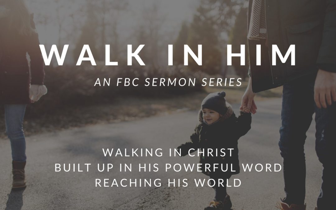 Walk In Him